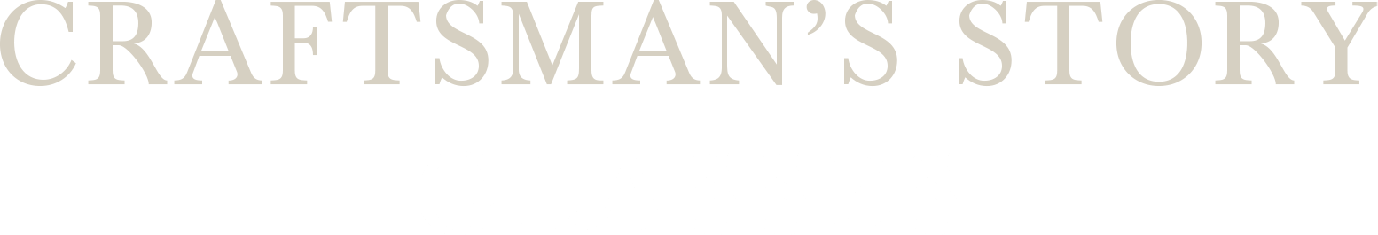 CRAFTSMAN’S STORY GLASSES